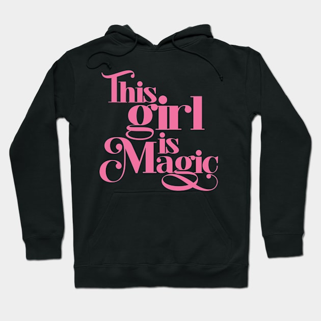 This Girl is Magic Hoodie by Styleuniversal